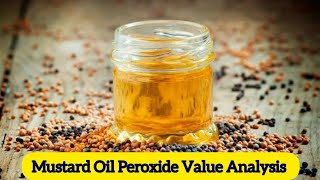 Peroxide Value Test in Mustard oil। Edible Oils Industry। Mustard Oil Analysis Training Program [upl. by Quenna]