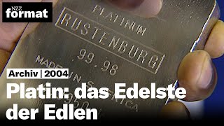 Platin das Edelste der Edlen  Dokumentation von NZZ Format 2004 [upl. by Namielus]