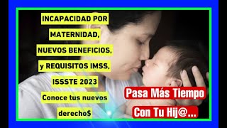 INCAPACIDAD POR MATERNIDAD NUEVOS BENEFICIO IMSS 2023 CONOCE LAS NUEVAS MODALIDADES [upl. by Hollander]