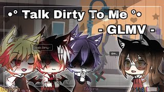 •° Talk Dirty To Me  GLMV °•  Gacha Life [upl. by Jezabelle]