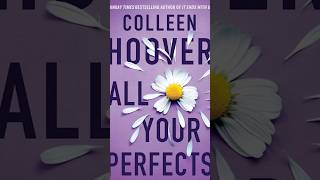 Colleen Hoover All Your Perfects bookrecommendations bookreview booktok booklover [upl. by Ellerad]