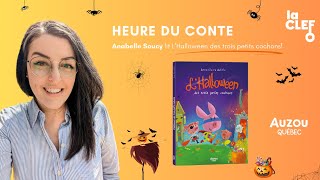 Heure du conte de La CLEF  Anabelle Soucy lit « LHalloween des trois petits cochons » [upl. by Ikila]