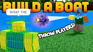 Throw ANYTHING Glitch Throw PLAYERS  ROBLOX Build A Boat [upl. by Kiyohara912]