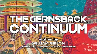 The Gernsback Continuum by William Gibson [upl. by Ellohcin]