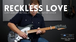 Reckless Love  Bethel Music Cory Asbury  Electric guitar cover  AxeFX III FM3 FM9 AX8 [upl. by Reivad531]