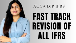 FAST TRACK REVISION OF ALL IFRS  ALL ACCOUNTING STANDARDS  ACCA DIP IFRS [upl. by Onstad]