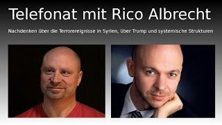 Telefonat mit Rico Albrecht über Syrien Trump und systemische Strukturen dahinter [upl. by Ita]