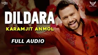 Karamjit Anmol  Dildara Full Audio  New Punjabi Songs 2017  Saga Music [upl. by Kroll]