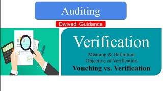 Verification  Meaning amp Definition  Vouching vs Verification  Objective Auditing [upl. by Aisirtap]