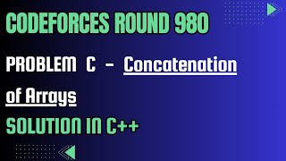 Codeforces Round 980 Div 2 Problem C Concatenation of Arrays Full Solution In C [upl. by Lusar337]