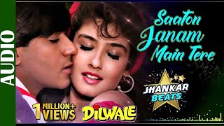 Saaton Janam Main Tere full song  Dilwale  Ajay Devgan  Ravina Tandon [upl. by Aniham]