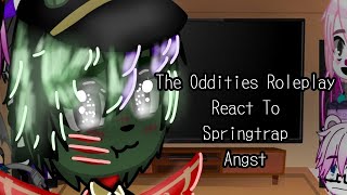 The Oddities Roleplay React To Springtrap AngstThe Oddities RoleplayMy Au [upl. by Leimaj]