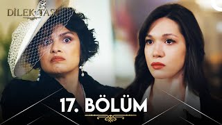 Dilek Taşı 17 Bölüm [upl. by Kirtap77]