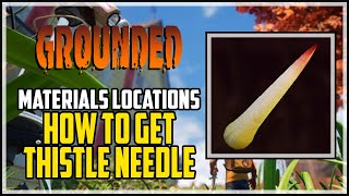 Grounded How to Get Thistle Needle Crafting Materials [upl. by Adaynek]