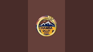 CHAMBA VAllEY NEWS 24×7 is live [upl. by Sabra]