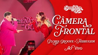 Gloria Groove  Câmera Frontal feat Ferrugem Ao Vivo [upl. by Salli]