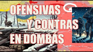 OFENSIVAS Y CONTRAS EN EL DOMBÁS [upl. by Winikka]