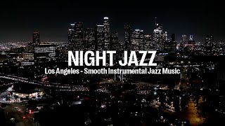 Night Jazz  Los Angeles  Melody Jazz Music  Relaxing Ethereal Piano Jazz Instrumental Music [upl. by Nesto988]