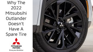 Why Doesnt The 2022 Mitsubishi Outlander Have a Spare Tire [upl. by Sorel377]