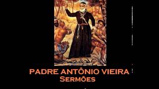 AUDIOLIVRO Padre Antônio Vieira Sermões [upl. by Iramohs]