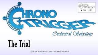 Chrono Trigger  The Trial Orchestral Remix [upl. by Morville]