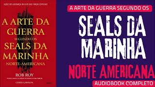 Audiobook Completo A Arte da Guerra Segundo os SEALS da Marinha Americana [upl. by Nabalas389]