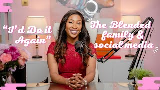 Id Still Do It Again 15 Years Later  My Blended Family And Social Media  Podcast Ep 09 [upl. by Madden]