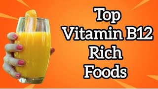 Top Vitamin B12 Rich Foods  Vitamin B12 Defiency [upl. by Kealey]