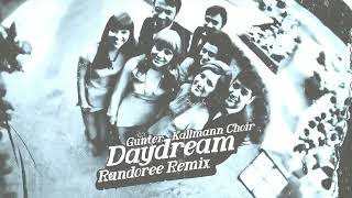 Gunter Kallmann Choir  Daydream  Randoree Remix [upl. by Malcah]