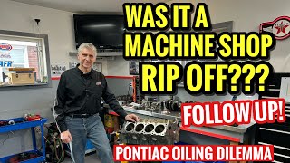 The Troubled 400 Pontiac back from the machine shop  What should we do about the oiling dilemma [upl. by Oicnerolf]