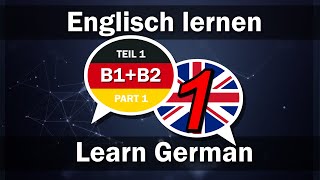 Englisch lernen  Deutsch lernen 2000 Wörter für Fortgeschrittene B1B2 Teil 1 [upl. by Kimberley]