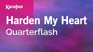 Harden My Heart  Quarterflash  Karaoke Version  KaraFun [upl. by Emie27]