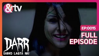 Bipasha ने सुनी Cell No13 की कहानी  19 Dec 15  Darr Sabko Lagta Hai  Full Ep15 andtvchannel [upl. by Imuya]