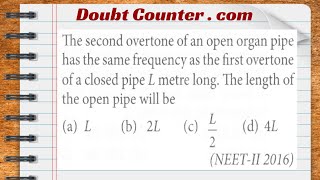 The second overtone of an open organ pipe has the same frequency as the first overtone of a closed [upl. by Audette]