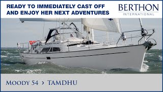 OFF MARKET Moody 54 TAMDHU with Harry Lightfoot  Yacht for Sale  Berthon International [upl. by Kinna]