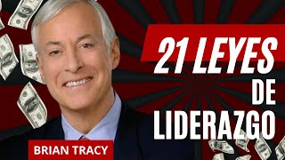 BRIAN TRACY  21 LEYES DE LIDERAZGO audiolibro completo [upl. by Aicatan]