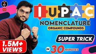 IUPAC  Nomenclature  ORGANIC Compounds With Examples Super Chemistry Trick in 30 Minutes [upl. by Cynthea]