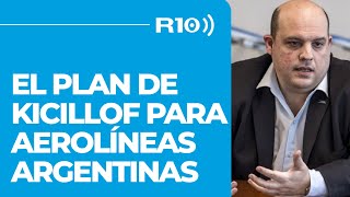 EL PLAN DE KICILLOF PARA AEROLÍNEAS ARGENTINAS  Pablo Ceriani en Argenzuela [upl. by Llenol]