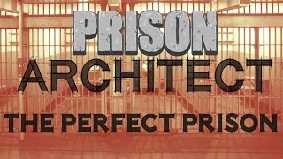 Prison Architect  The Perfect Prison [upl. by Trinetta]