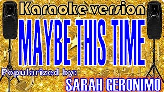 Maybe This Time Karaoke Female Version by Sarah Geronimo Karaoke Cover [upl. by Naihs]