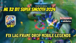 ML 32 BIT SUPER SMOOTH 2024  FIX LAG FRAME DROP MOBILE LEGEND SETELAH UPDATE [upl. by Beryl]