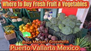 Puerto Vallarta Mexico  The Baca Market  Fresh Fruit amp Vegetables [upl. by Ryun533]