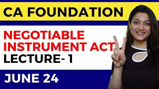 Negotiable Instrument Act 1881 Business Law  Lecture 1 New Scheme  CA Foundation Classes  ICAI [upl. by Clotilde162]