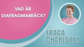 Vad är diafragmabråck  Fråga Charlotte  IQoro [upl. by Collen]