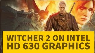 The Witcher 2 on intel hd 630 graphics [upl. by Nifares]