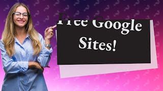 Is it free to make a Google site [upl. by Yoc]