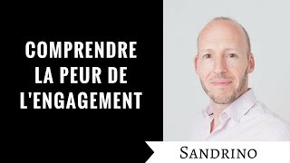 Comprendre la peur de lengagement [upl. by Hancock]