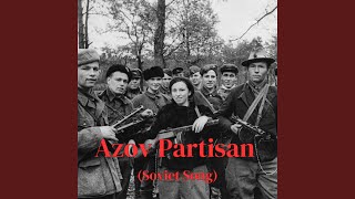 Azov Partisan Soviet Song [upl. by Aihc]