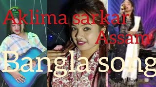 bangla hit song singer Aklima sarkar aklimasarkarassam [upl. by Lledualc]