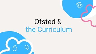 Ofsted and the Curriculum [upl. by Rizan]